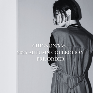 CHIGNON/Mewl 2025 AUTUMN COLLECTION PRE OREDER