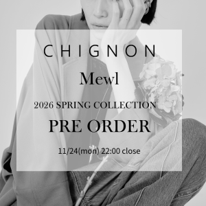 CHIGNON/Mewl 2026 SPRING COLLECTION PRE-ORDER